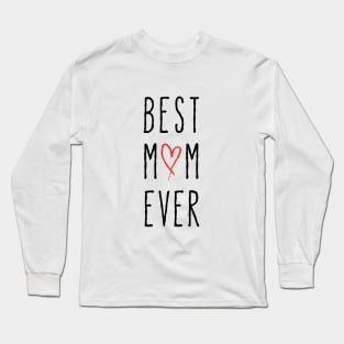 Best mom ever, happy mother’s day Long Sleeve T-Shirt